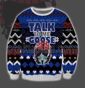 Top Gun Movie Talk To Me Goose 3D Printed Ugly Christmas Sweatshirt